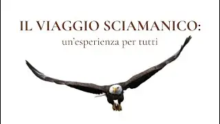 La forza del Viaggio Sciamanico