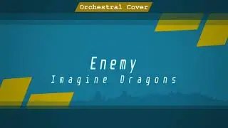 Imagine Dragons - Enemy [Orchestral Cover]