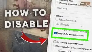 How To Disable Fulscreen Optimization In CS2