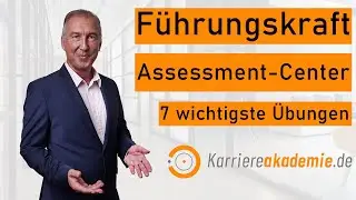Assessment-Center Übungen: 7 wichtigste Führungskräfte