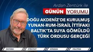 DOĞU AKDENİZ'DE KURULMUŞ YUNAN-RUM-İSRAİL İTTİFAKI BALTIK'TA SUYA GÖMÜLDÜ! TÜRK ORDUSU GERÇEĞİ...