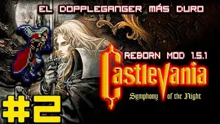 Castlevania SOTN Reborn 1.5.1 #2 . (Resumen Stream)