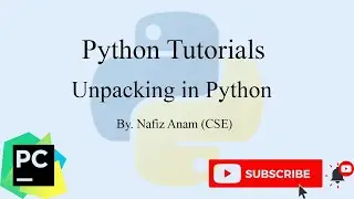 How to use unpacking in python || Python Tutorial || Nafiz Anam