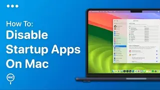 How To Disable Startup Apps On Mac | Easy Guide