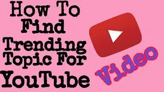 Trending Topic For YouTube Video | Trending Topic