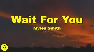Myles Smith - Wait for You (Lyrics)