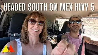 Driving SOUTH on MEX HIGHWAY 5: San Felipe to GONZAGA BAY | RV Baja Roadtrip Episode 2