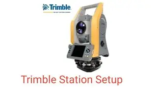 Trimble Station Setup