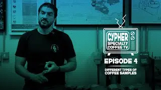 EPISODE 4: The Different Types of Green Coffee Samples