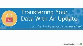 My Passwords Spreadsheet - Transferring Data For File Updates