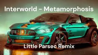 Interworld - Metamorphosis [Little Parsec Remix 6]