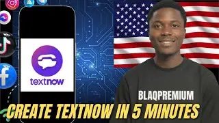 How to Open a Textnow Account From ANY Country — Fast & Easy!
