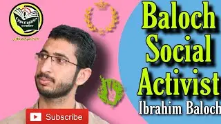BALOCH SOCIAL ACTIVIST | Ibrahim Baloch | oppertunities center