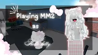 Playing MM2 as HELLO KITTY! || @RosyRaee