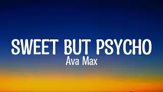 Ava Max - Sweet but Psycho (Lyrics)