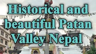 Historical and Beautiful Valley PATAN Nepal || Khathmandu ||