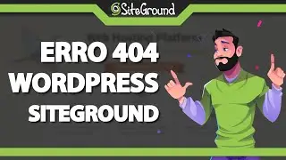 Como Resolver o erro 404 do WordPress na Siteground (Rápido e Fácil) 2022
