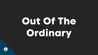 Out Of The Ordinary