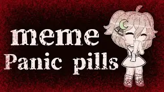 Panic pills meme || Original Screw Names || Limonad :З