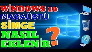 WİNDOWS 10 BİLGİSAYAR MASAÜSTÜNE SİMGE NASIL EKLENİR? - BİLGİSAYAR/ÇÖP KUTUSU/AĞ BAĞLANTILARI