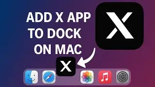 How To Add X (Twitter) App to Dock on Mac