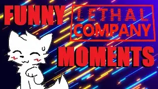 Lethal company goofy funny moments.