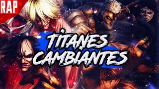 TITANES CAMBIANTES RAP | SHINGEKI NO KIOJIN | Arion Ft Alotron & otros