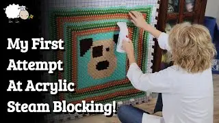 Facing My Fear of Steam Blocking Acrylic!