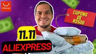 11.11 ALIEXPRESS - CUPONS DE 500 REAIS 😱 MAIOR PROMOÇÃO DA HISTÓRIA