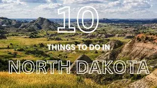 10 Things to Do in North Dakota