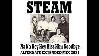 Steam - Na Na Hey Hey Kiss Him Goodbye (Alternate Extended Mix 2021)
