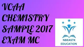 2017 Sample VCE Chemistry Exam Multiple Choice Suggested Solutions