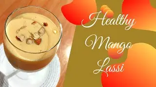 Healthy Mango Lassi recipe| Mango smoothie| Mango juice