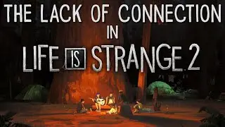 The Lack of Connection in Life is Strange 2