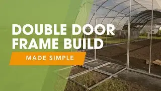 How to Build our Double Door Frame | Bootstrap Farmer High Tunnels