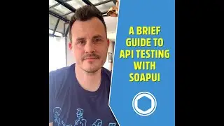 A brief guide to API Testing with SoapUI