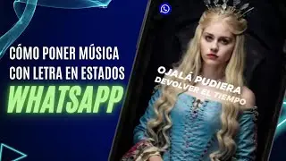 Cómo poner MÚSICA 🎵 CON LETRA a estados de WhatsApp  ✅✅