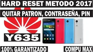 HARD RESET HUAWEI Y635 (QUITAR PATRON, CONTRASEÑA, PIN) 2017