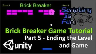 Unity Tutorial - Brick Breaker - Part 5 -  Level and Game Over