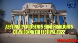 Assepha Tv presents some highlights of Avicenna Eid Festival 2022