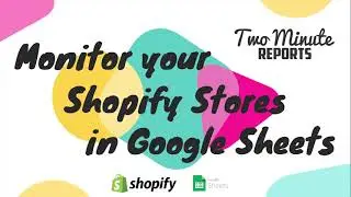 Monitor your Shopify Store in Google Sheets | Shopify Report | Shopify analytics | GoX