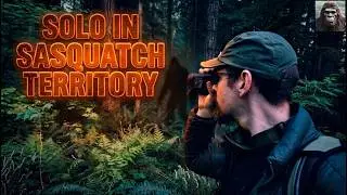 Solo In Sasquatch Territory