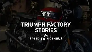 Triumph Factory Stories   Speed Twin Genesis