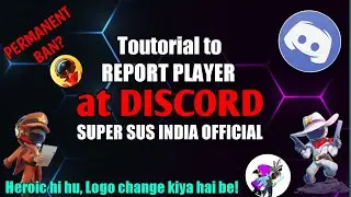 TOUTORIAL TO REPORT A PLAYER AT DISCORD 🤯 | SUPER SUS 🚀 | #heroicgameranirudh #supersus #gaming