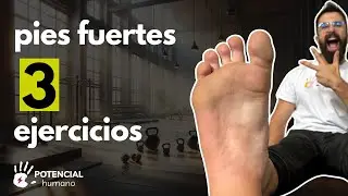 Fuerte desde la base | 3 Ejercicios estrella para fortalecer el pie