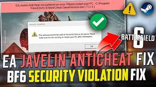 Fix Battlefield 6 EA Javelin AntiCheat Error | BF6 EA AntiCheat Encountered Error Fix