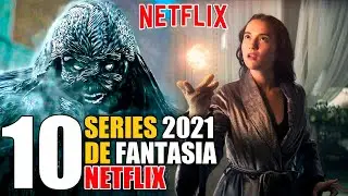 10 Mejores Series de Fantasía 2021! NETFLIX