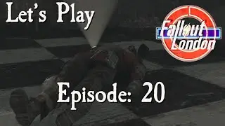 Let's Play Fallout London: Episode 20