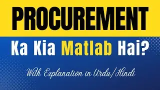 Procurement Meaning in Urdu |'Procurement Ka Kia Matlab Hota Hai'| Urdu/Hindi Explanation Included