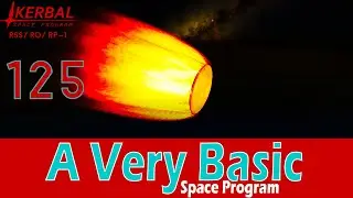 A Very Basic Space Program | Episode 125 | KSP RSS/RO/RP-1